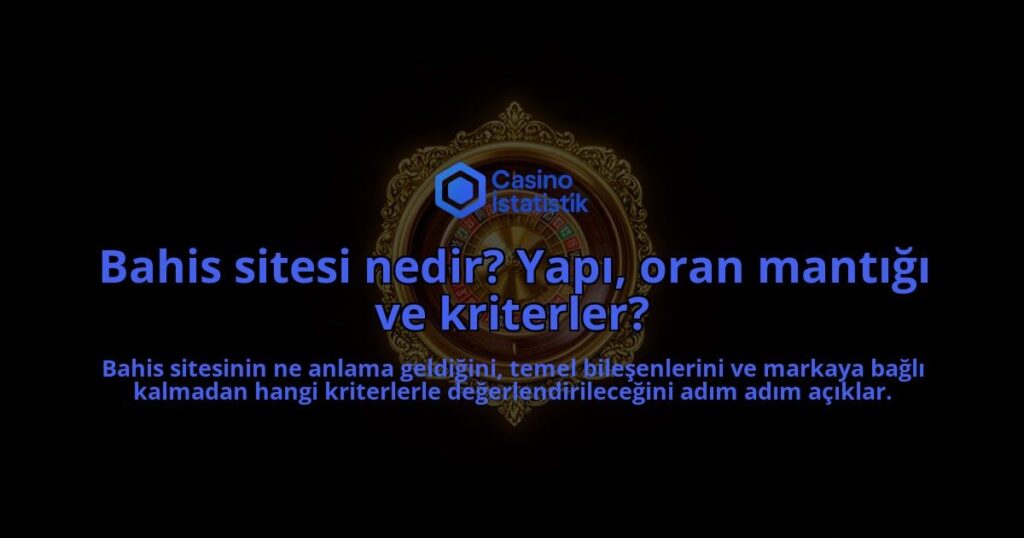 Bahis-sitesi-nedir-Yapi-oran-mantigi-ve-kriterler-overlay-1788108370.jpg