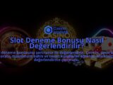 Slot-Deneme-Bonusu-Nasil-Degerlendirilir-overlay-1788114957.jpg