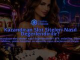Kazandiran-Slot-Siteleri-Nasil-Degerlendirilir-overlay-1789771464.jpg